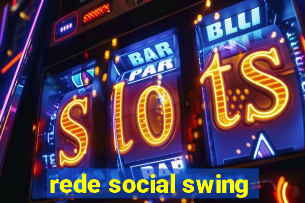 rede social swing